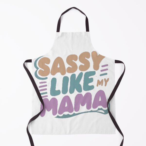 Item preview, SASSY LIKE MY MAMA designed and sold by NebulaWhimsy.