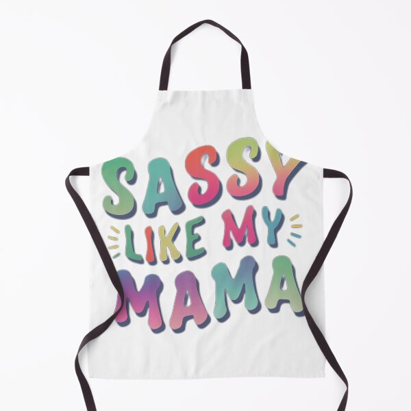 Item preview, SASSY LIKE MY MAMA designed and sold by NebulaWhimsy.