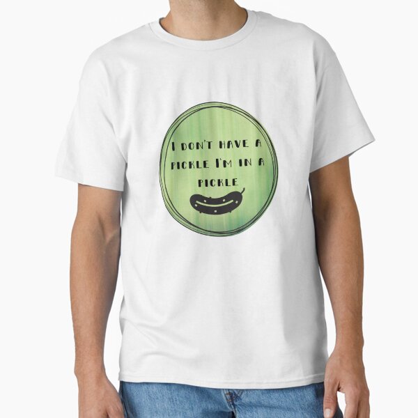 I Don't Have a Pickle Sticker Classic T-Shirt