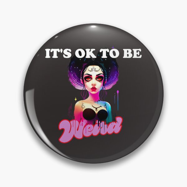 Item preview, It's Ok To Be Weird - Dark Girl designed and sold by Chubuter.