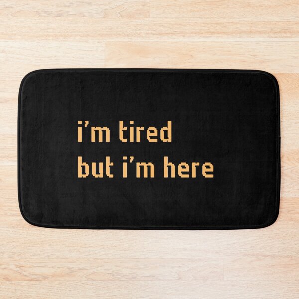 Item preview, IM TIRED BUT IM HERE. designed and sold by Detachedsoul.