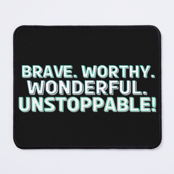 Item preview, Brave. Worthy. Wonderful. Unstoppable! designed and sold by bridgetscollect.