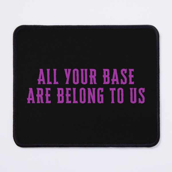 Item preview, All Your Base Are Belong To Us designed and sold by festivalzone.