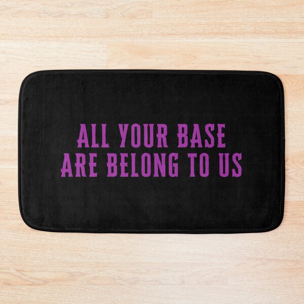 Item preview, All Your Base Are Belong To Us designed and sold by festivalzone.