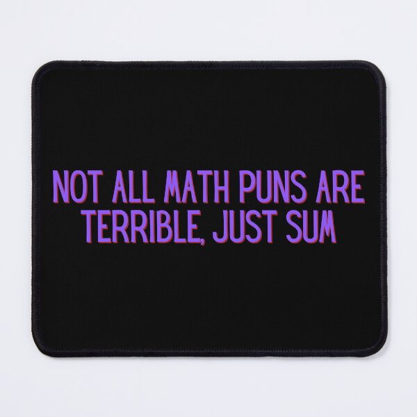 Item preview, Not All Math Puns Are Terrible, Just Sum designed and sold by festivalzone.