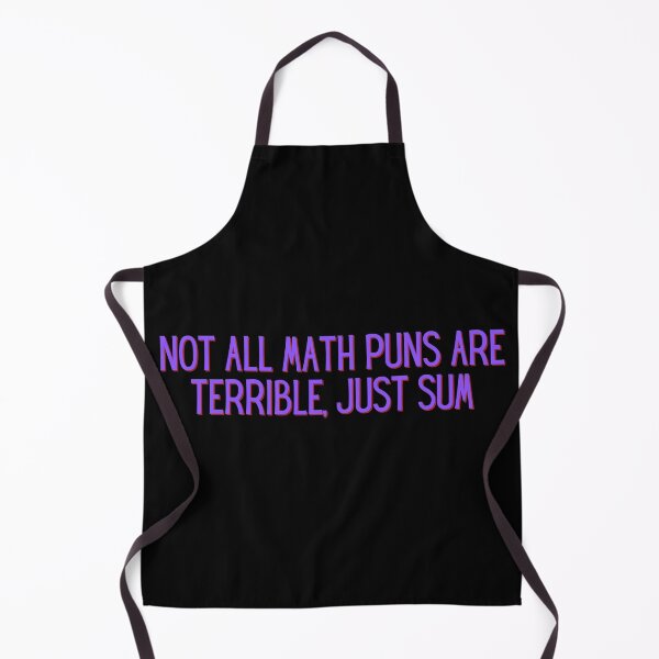 Item preview, Not All Math Puns Are Terrible, Just Sum designed and sold by festivalzone.