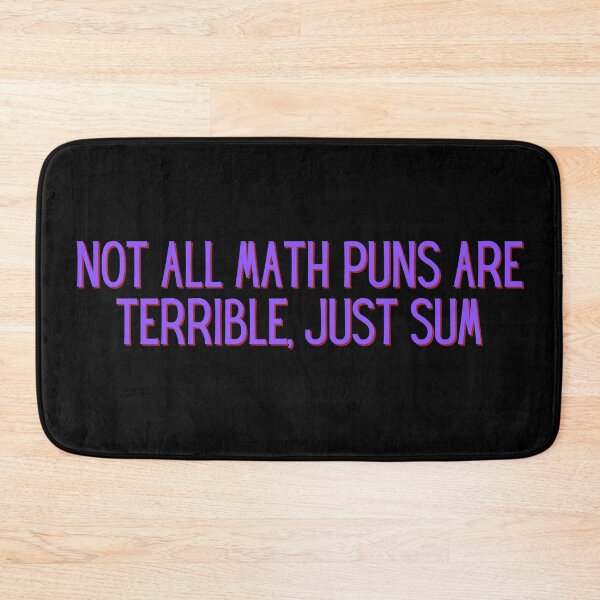 Item preview, Not All Math Puns Are Terrible, Just Sum designed and sold by festivalzone.