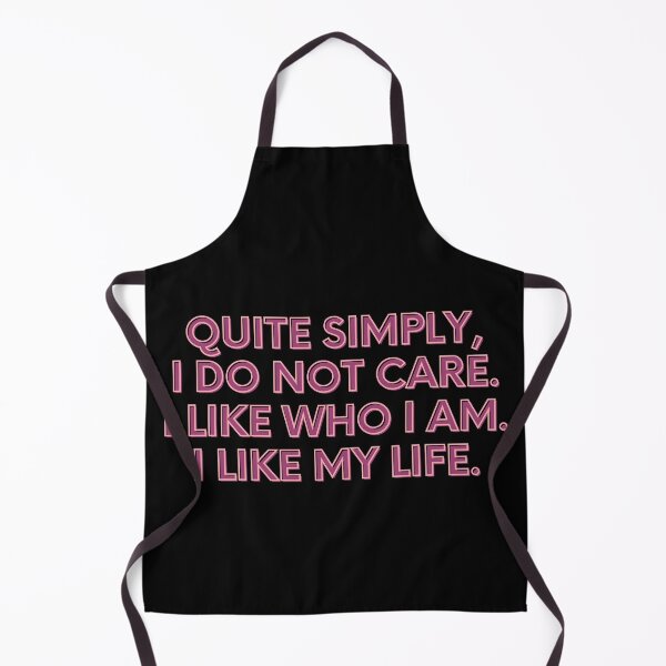 Item preview, Quite Simply, I Do not care. I like who I am. I like my life. designed and sold by festivalzone.