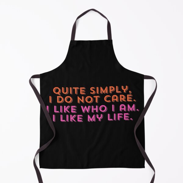 Item preview, Quite Simply, I Do not care. I like who I am. I like my life. designed and sold by StickerSparkle.