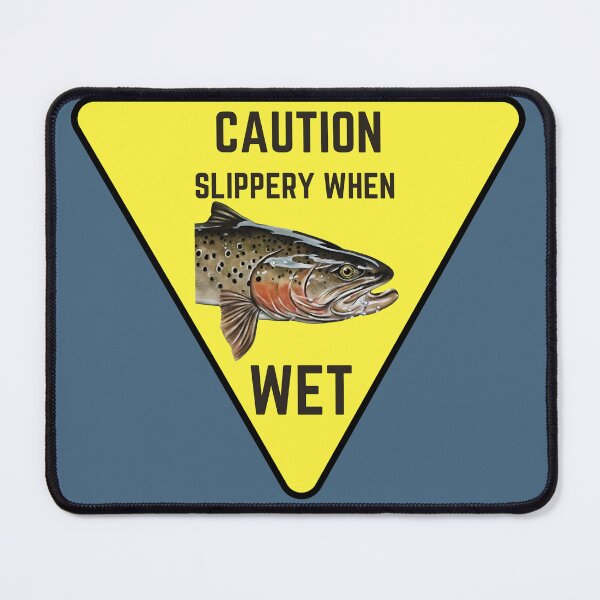 Item preview, Slippery when wet designed and sold by Mav7Outdoors.