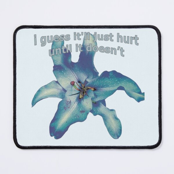 Item preview, it hurt until it doesn't flower designed and sold by Sloppily '.