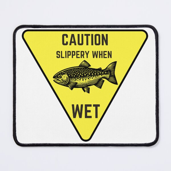 Item preview, Slippery when wet version 2 designed and sold by Mav7Outdoors.