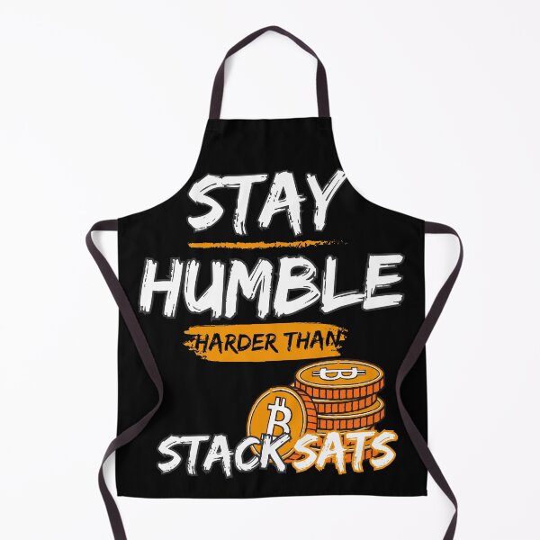 Item preview, STAY HUMBLE 'Harder than' STACK SATS designed and sold by wazhyp.