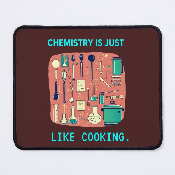 Item preview, chemistry is like cooking designed and sold by prsagar01.
