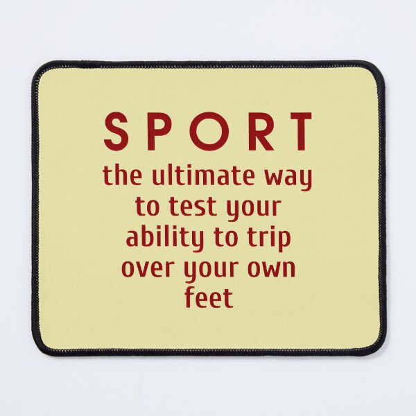Item preview, Sport, the ultimate way to test your ability to trip over your own feet, Cool color art designed and sold by artdragongift 15.
