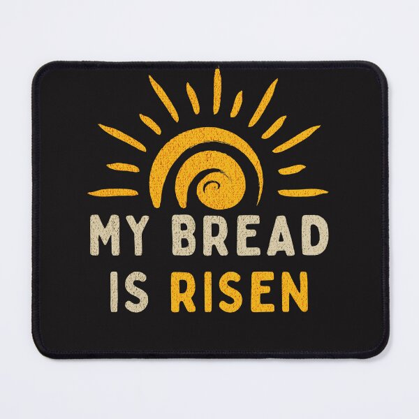 Item preview, My Bread Is Risen Baker Sunshine Design designed and sold by AwakenedSoul.