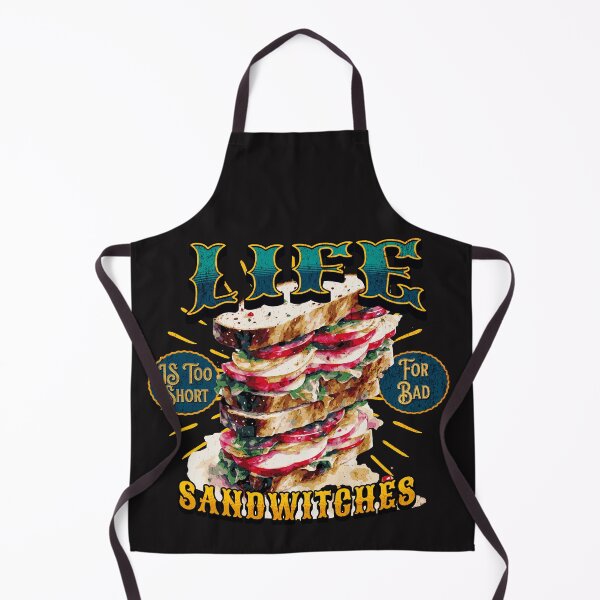 Item preview, Life Is Too Short For Bad Sandwiches Design designed and sold by AwakenedSoul.