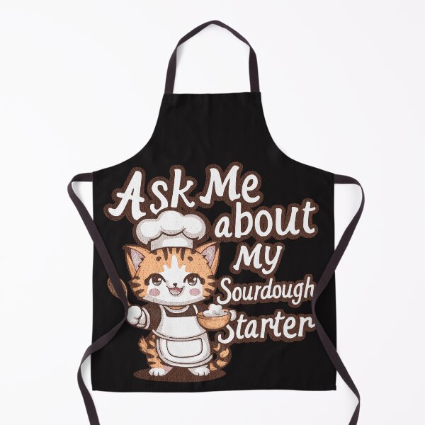 Item preview, Ask Me About My Sourdough Starter designed and sold by AwakenedSoul.