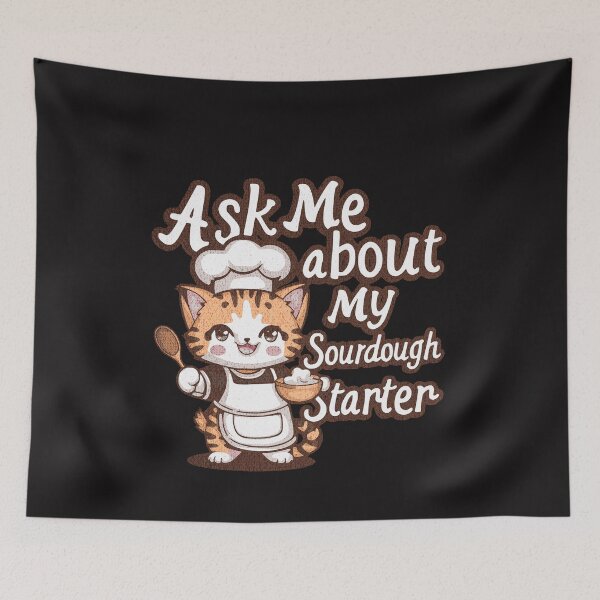 Item preview, Ask Me About My Sourdough Starter designed and sold by AwakenedSoul.