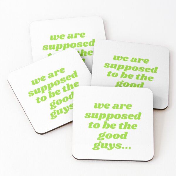 Item preview, We Are Supposed To Be The Good Guys designed and sold by WifiJW0526.