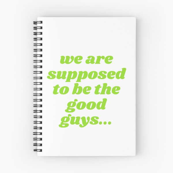 Item preview, We Are Supposed To Be The Good Guys designed and sold by WifiJW0526.