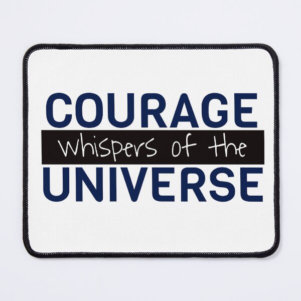 Item preview, courage is just the whispers of the universe designed and sold by AdrianShirt.