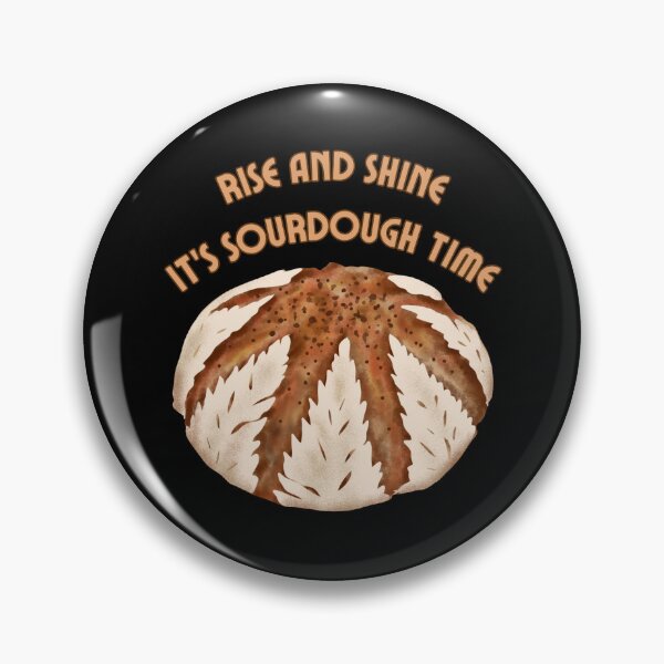 Item preview, Rise and shine. It's sourdough time. designed and sold by UnCoverDesign.