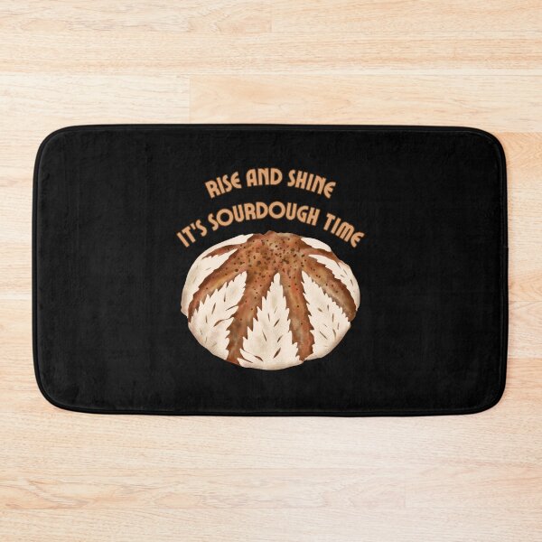 Item preview, Rise and shine. It's sourdough time. designed and sold by UnCoverDesign.