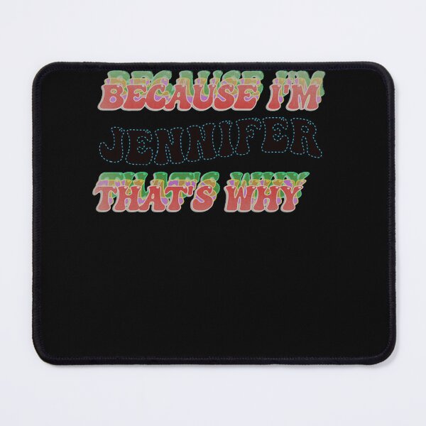 Item preview, BECAUSE I AM JENNIFER - THAT'S WHY  designed and sold by Jessicalcl.