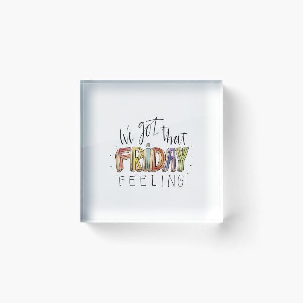 Item preview, We Got That Friday Feeling designed and sold by HasHs.
