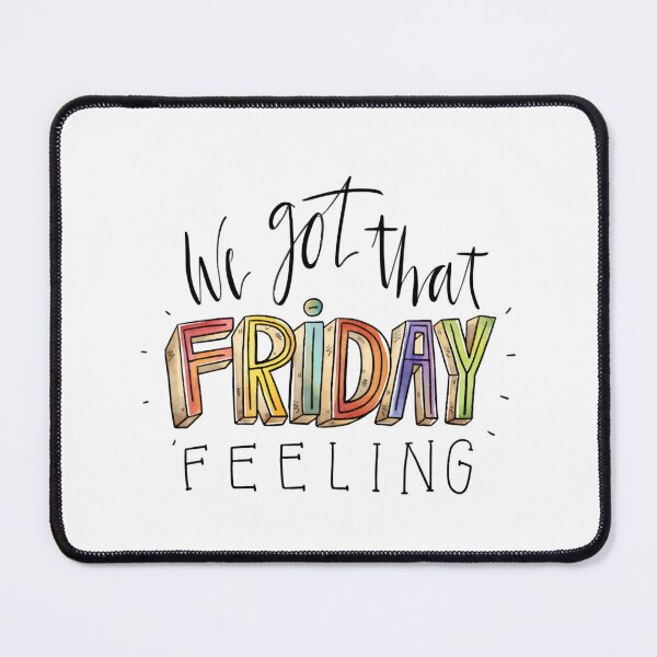 Item preview, We Got That Friday Feeling designed and sold by HasHs.