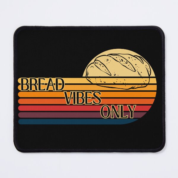 Item preview, Bread vibes only designed and sold by UnCoverDesign.