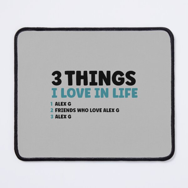 Item preview, 3 Things I Love in Life - Alex G designed and sold by nirvaango29.