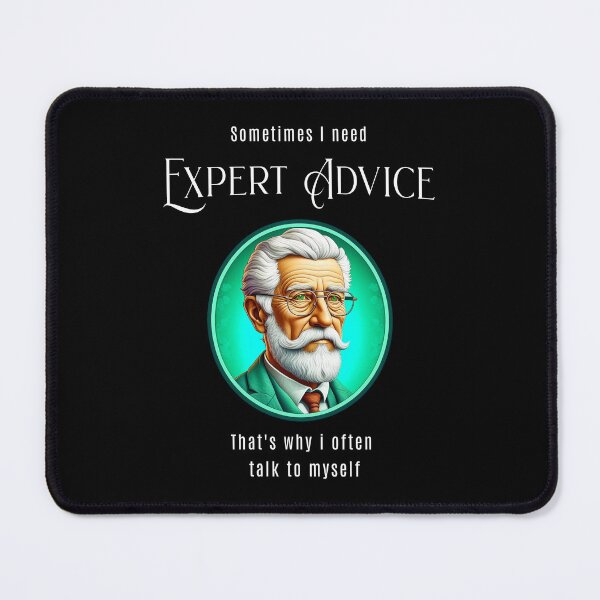 Item preview, Sometimes I need expert advice. That's why I often talk to myself. designed and sold by Pflugart.