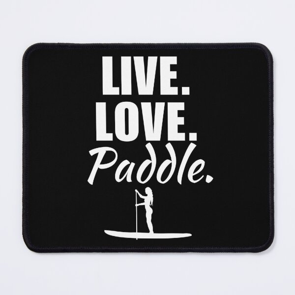 Item preview, Live, love, paddle. Stand up or sup paddleboarding sport, paddler designed and sold by NBSStore.