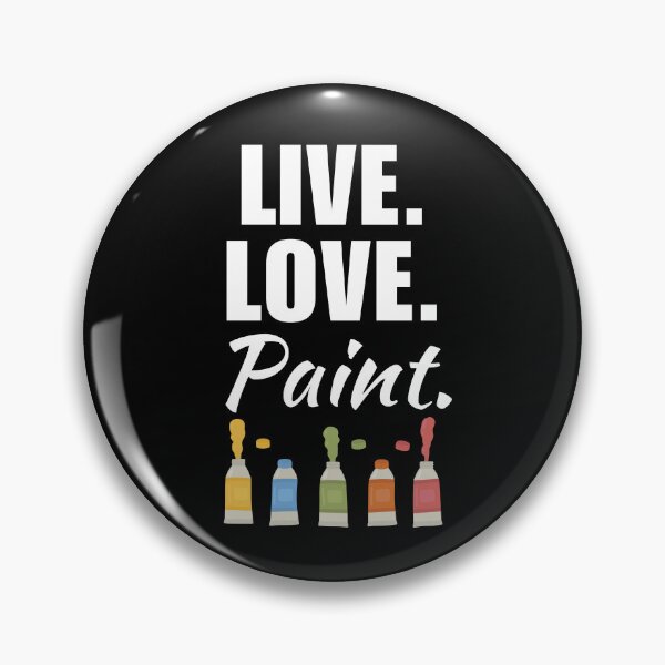Item preview, Live, love, paint. Artist hobby or job saying, painter occupation or profession life designed and sold by NBSStore.