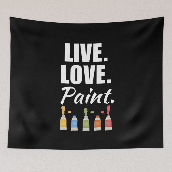 Item preview, Live, love, paint. Artist hobby or job saying, painter occupation or profession life designed and sold by NBSStore.