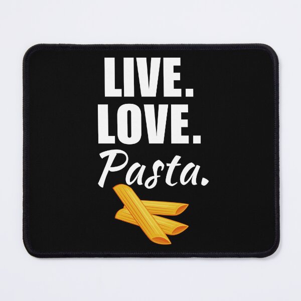 Item preview, Live, love, pasta. Eating pasta food fan or lover quote or saying designed and sold by NBSStore.