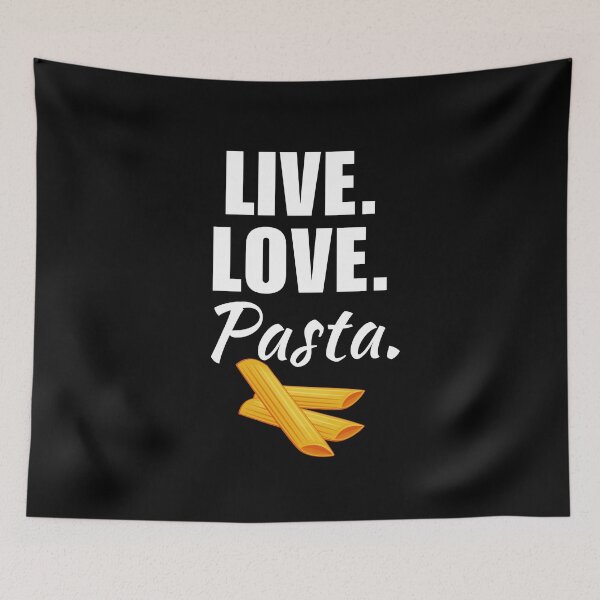 Item preview, Live, love, pasta. Eating pasta food fan or lover quote or saying designed and sold by NBSStore.