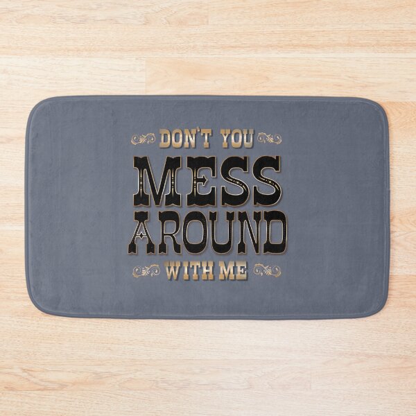 Item preview, Don't You Mess Around With Me designed and sold by Sandra Brezina.