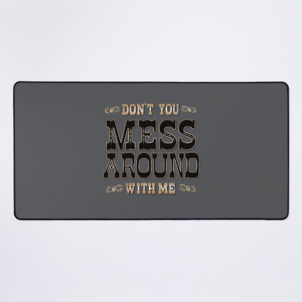 Item preview, Don't You Mess Around With Me designed and sold by Sandra Brezina.