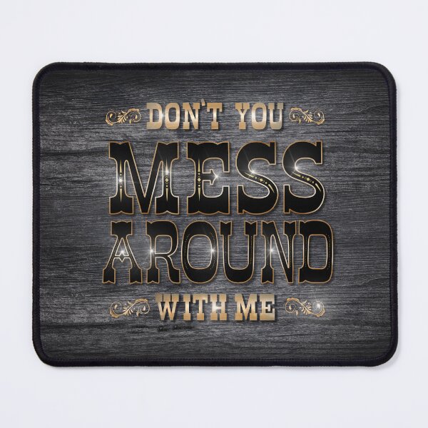 Item preview, Don't You Mess Around With Me designed and sold by Sandra Brezina.