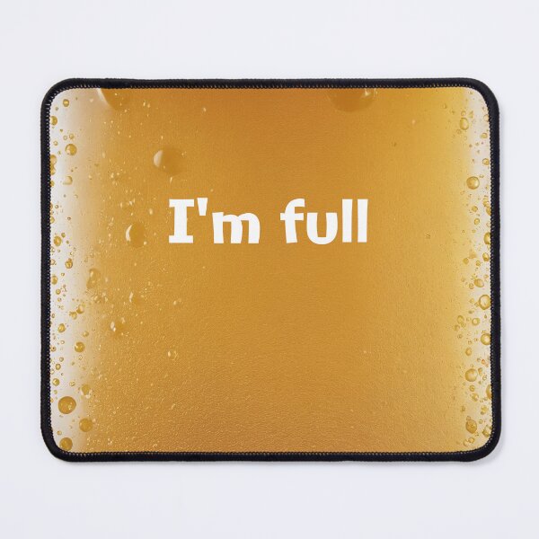 Item preview, I am full of beer. Beer background. designed and sold by twisted-dot.