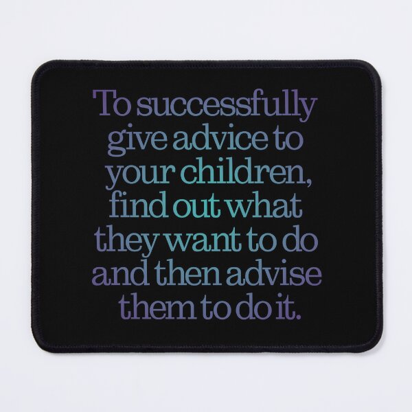 Item preview, To successfully give advice to your children… v.1 designed and sold by x1brett.