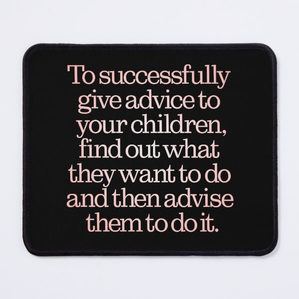 Item preview, To successfully give advice to your children… v.2 designed and sold by x1brett.