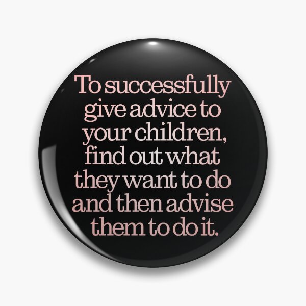 Item preview, To successfully give advice to your children… v.2 designed and sold by x1brett.