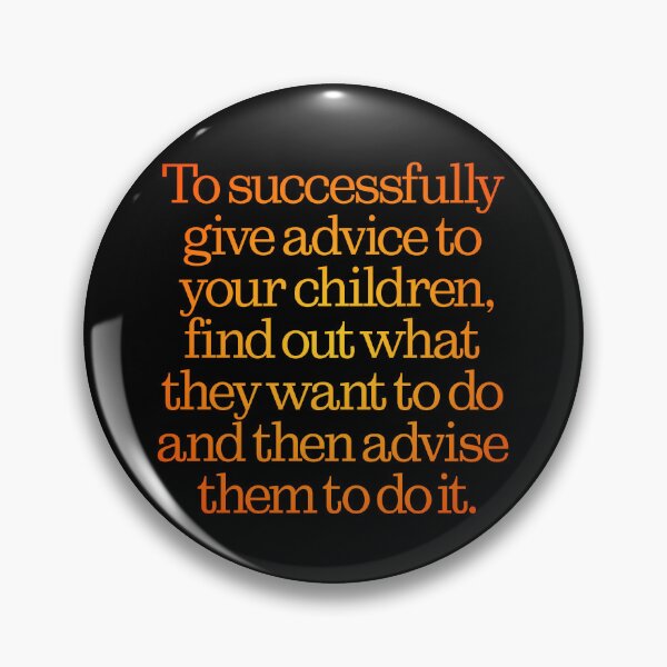 Item preview, To successfully give advice to your children… v.3 designed and sold by x1brett.