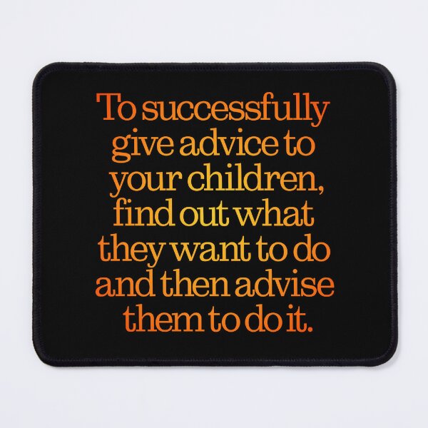 Item preview, To successfully give advice to your children… v.3 designed and sold by x1brett.