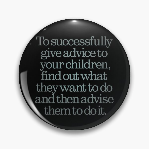 Item preview, To successfully give advice to your children… v.4 designed and sold by x1brett.