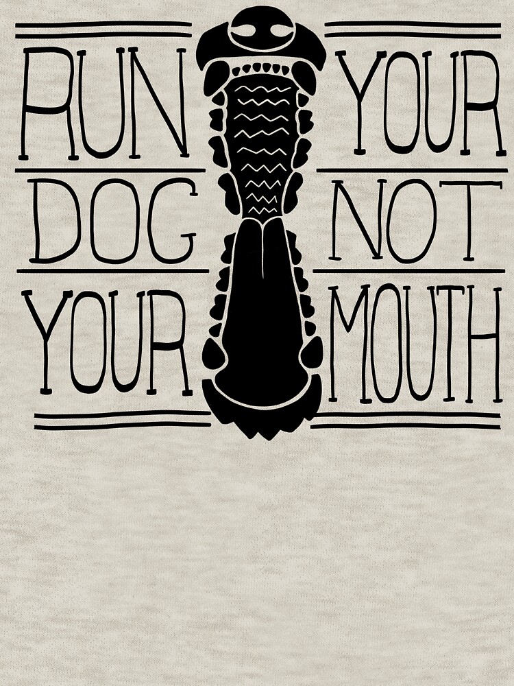 Run Your Dog Not Your Mouth Generic by maretjohnson